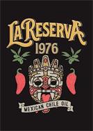 LA RESERVA 1976 MEXICAN CHILE OIL