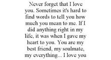 NEVER FORGET THAT I LOVE YOU. SOMETIMES IT