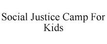 SOCIAL JUSTICE CAMP FOR KIDS