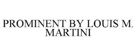 PROMINENT BY LOUIS M. MARTINI