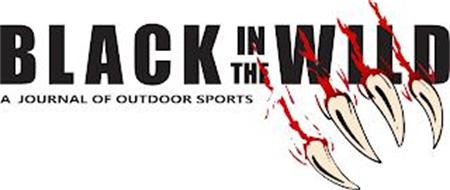 BLACK IN THE WILD A JOURNAL OF OUTDOOR SPORTS