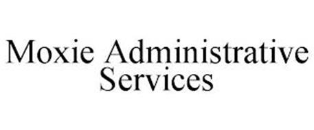 MOXIE ADMINISTRATIVE SERVICES