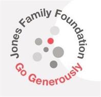 JONES FAMILY FOUNDATION GO GENEROUSLY