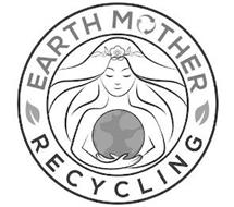 EARTH MOTHER RECYCLING