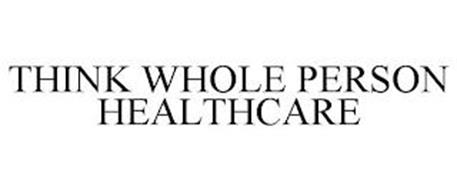 THINK WHOLE PERSON HEALTHCARE