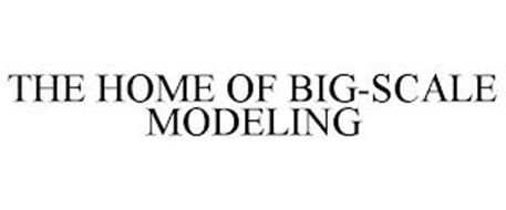 THE HOME OF BIG-SCALE MODELING