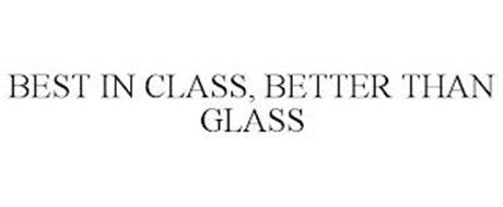 BEST IN CLASS, BETTER THAN GLASS