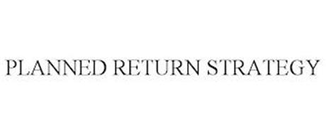 PLANNED RETURN STRATEGY