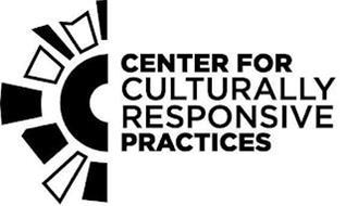 CENTER FOR CULTURALLY RESPONSIVE PRACTICES