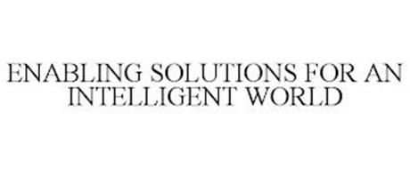 ENABLING SOLUTIONS FOR AN INTELLIGENT WORLD