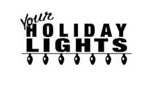 YOUR HOLIDAY LIGHTS