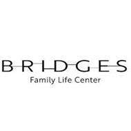 BRIDGES FAMILY LIFE CENTER