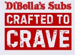 DIBELLAS SUBS CRAFTED TO CRAVE