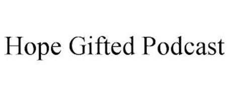 HOPE GIFTED PODCAST