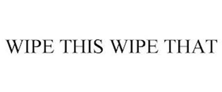 WIPE THIS WIPE THAT