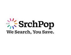 SRCHPOP WE SEARCH, YOU SAVE.