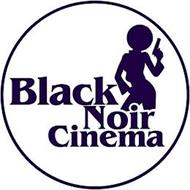 BLACK NOIR CINEMA
