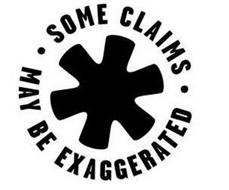 · SOME CLAIMS · MAY BE EXAGGERATED