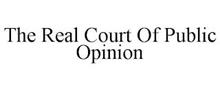 THE REAL COURT OF PUBLIC OPINION