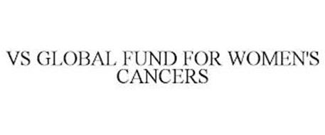 VS GLOBAL FUND FOR WOMEN'S CANCERS