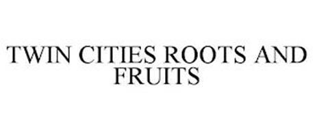TWIN CITIES ROOTS AND FRUITS