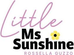 LITTLE MS SUNSHINE ROSSELLA GUZZO