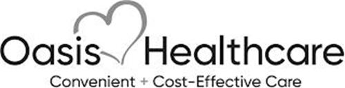 OASIS HEALTHCARE CONVENIENT + COST-EFFECTIVE CARE