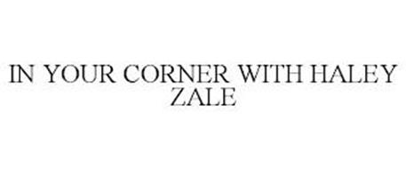 IN YOUR CORNER WITH HALEY ZALE