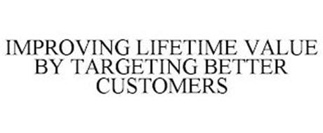 IMPROVING LIFETIME VALUE BY TARGETING BETTER CUSTOMERS