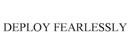 DEPLOY FEARLESSLY