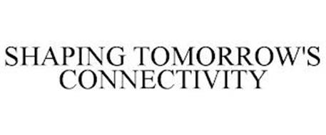 SHAPING TOMORROW'S CONNECTIVITY