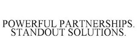 POWERFUL PARTNERSHIPS. STANDOUT SOLUTIONS.