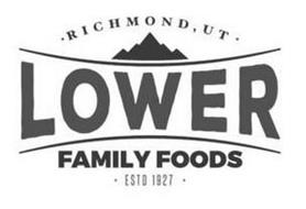 · RICHMOND, UT · LOWER FAMILY FOODS · ESTD 1927 ·