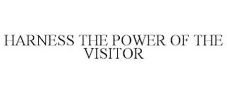HARNESS THE POWER OF THE VISITOR