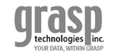 GRASP TECHNOLOGIES INC. YOUR DATA WITHIN GRASP