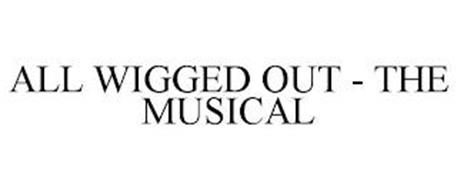 ALL WIGGED OUT - THE MUSICAL