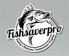 FISHSAVERPRO TODAY'S RELEASE, TOMORROW'S TROPHY