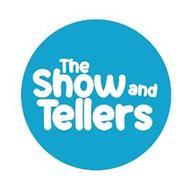 THE SHOW AND TELLERS