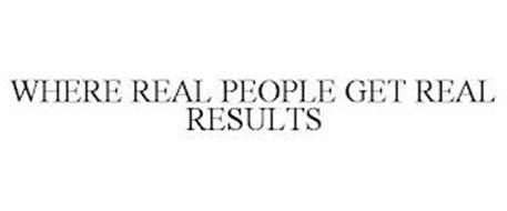 WHERE REAL PEOPLE GET REAL RESULTS