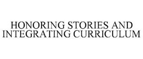 HONORING STORIES AND INTEGRATING CURRICULUM