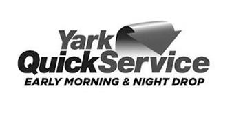 YARK QUICKSERVICE EARLY MORNING & NIGHT DROP
