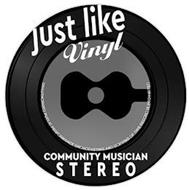 JUST LIKE VINYL COMMUNITY MUSICIAN STEREO UNAUTHORIZED PUBLIC PERFORMANCE BROADCASTING AND COPYING OF THIS RECORD IS PROHIBITED