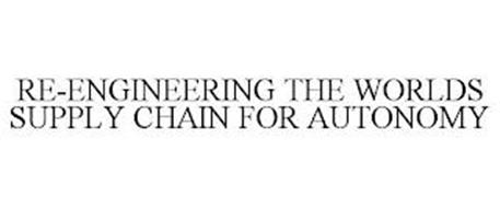 RE-ENGINEERING THE WORLDS SUPPLY CHAIN FOR AUTONOMY