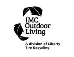IMC OUTDOOR LIVING A DIVISION OF LIBERTY TIRE RECYCLING
