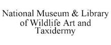 NATIONAL MUSEUM & LIBRARY OF WILDLIFE ART AND TAXIDERMY