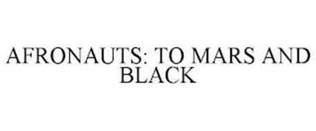 AFRONAUTS: TO MARS AND BLACK