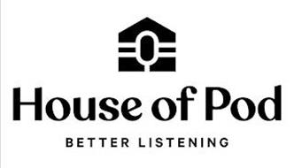 HOUSE OF POD BETTER LISTENING