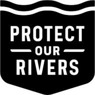 PROTECT OUR RIVERS