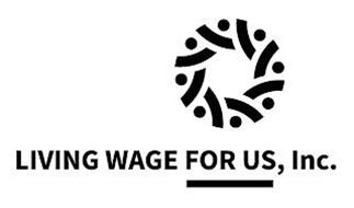 LIVING WAGE FOR US, INC.