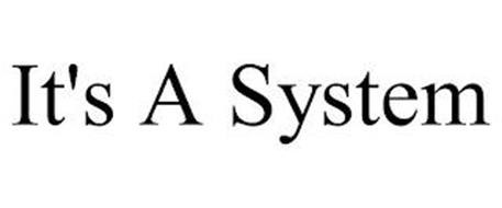 IT'S A SYSTEM
